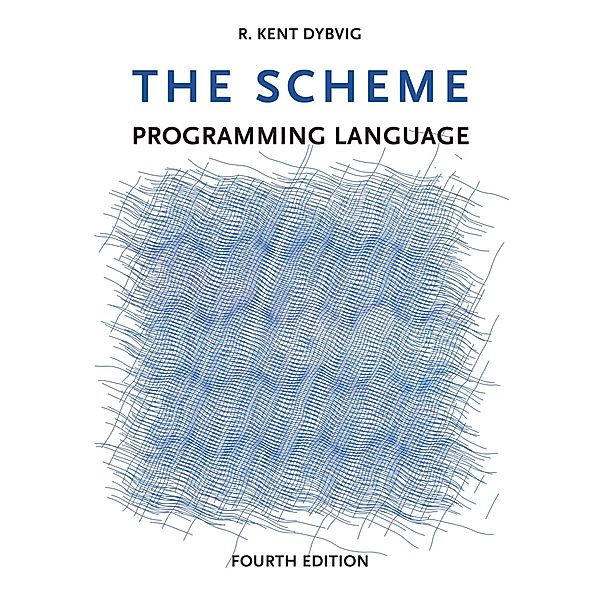 The Scheme Programming Language, fourth edition, R. Kent Dybvig