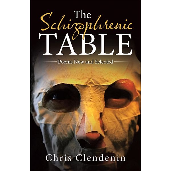 The Schizophrenic Table, Chris Clendenin