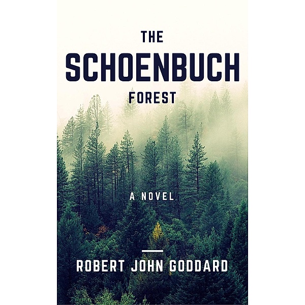 The Schoenbuch Forest, Robert John Goddard