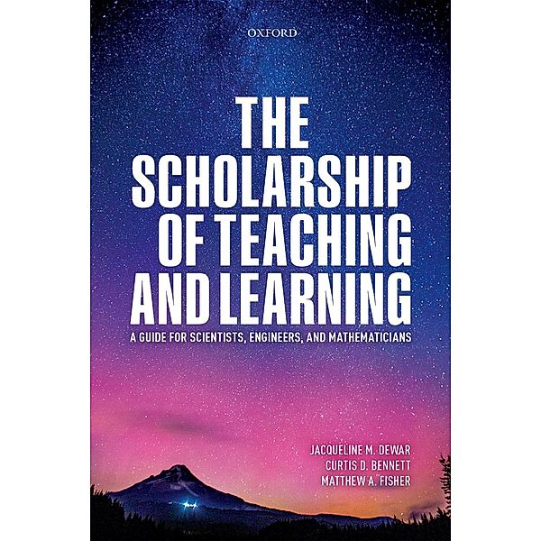 The Scholarship of Teaching and Learning, Jacqueline Dewar, Curtis Bennett, Matthew A. Fisher