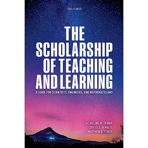 The Scholarship of Teaching and Learning, Jacqueline Dewar, Curtis Bennett, Matthew A. Fisher