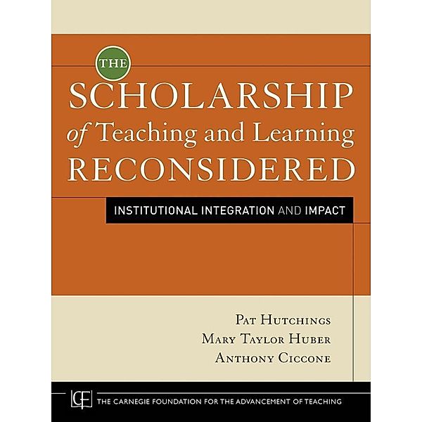 The Scholarship of Teaching and Learning Reconsidered, Pat Hutchings, Mary Taylor Huber, Anthony Ciccone