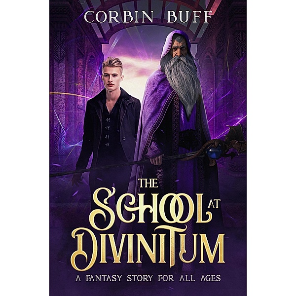 The School at Divinitum: A Fantasy Story for All Ages, Corbin Buff