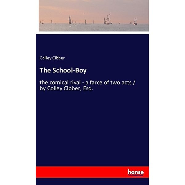 The School-Boy, Colley Cibber