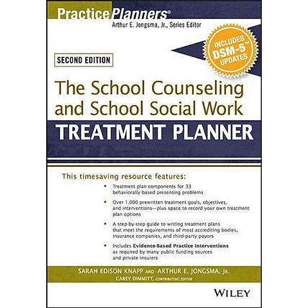 The School Counseling and School Social Work Treatment Planner, with DSM-5 Updates / Practice Planners, Sarah Edison Knapp, David J. Berghuis, Catherine L. Dimmitt