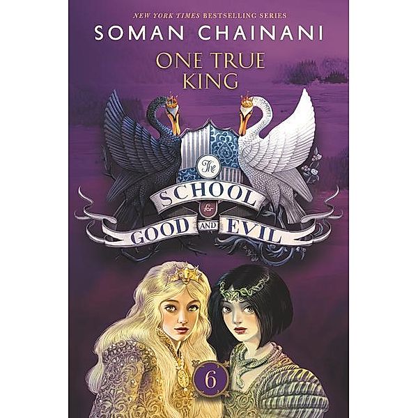 The School for Good and Evil 06: One True King, Soman Chainani