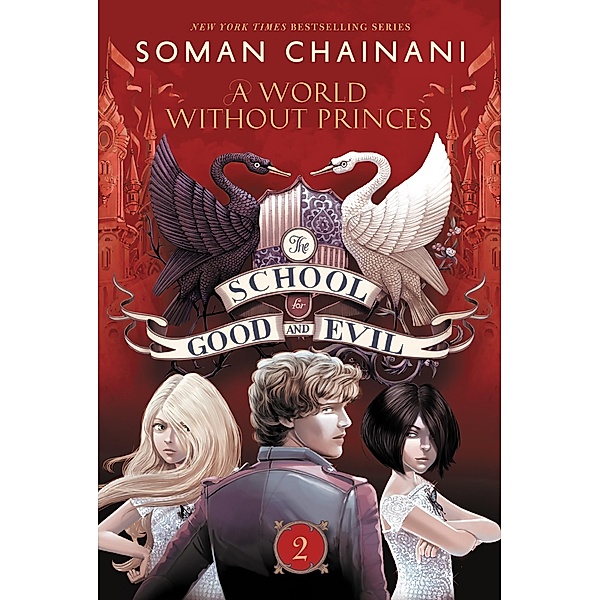 The School for Good and Evil #2: A World without Princes / School for Good and Evil Bd.2, Soman Chainani