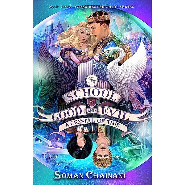 The School for Good and Evil #5: A Crystal of Time, Soman Chainani