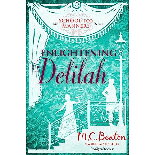 The School for Manners Series: 3 Enlightening Delilah, M. C. Beaton