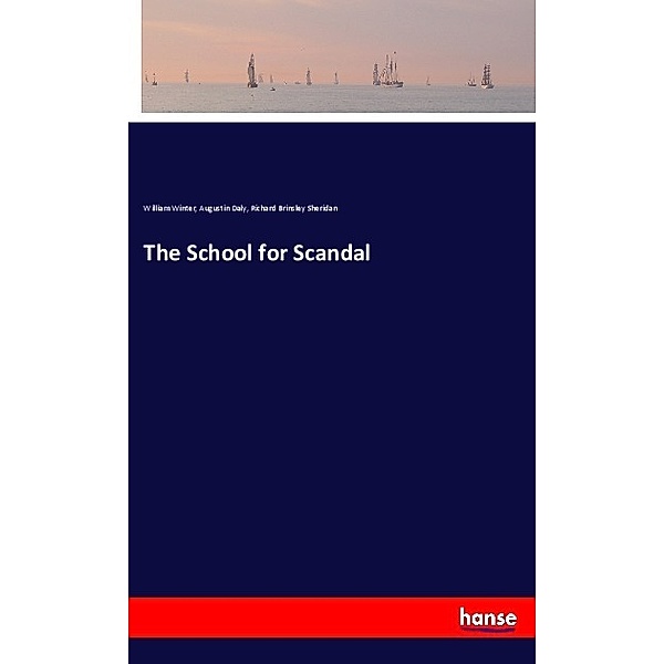 The School for Scandal, William Winter, Augustin Daly, Richard Brinsley Sheridan