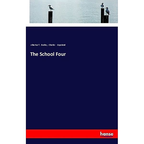 The School Four, Albertus T. Dudley, Charles Copeland