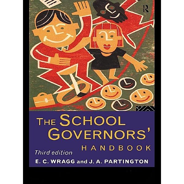 The School Governors' Handbook, J A Partington, J. A. Partington, E C Wragg, E. C. Wragg