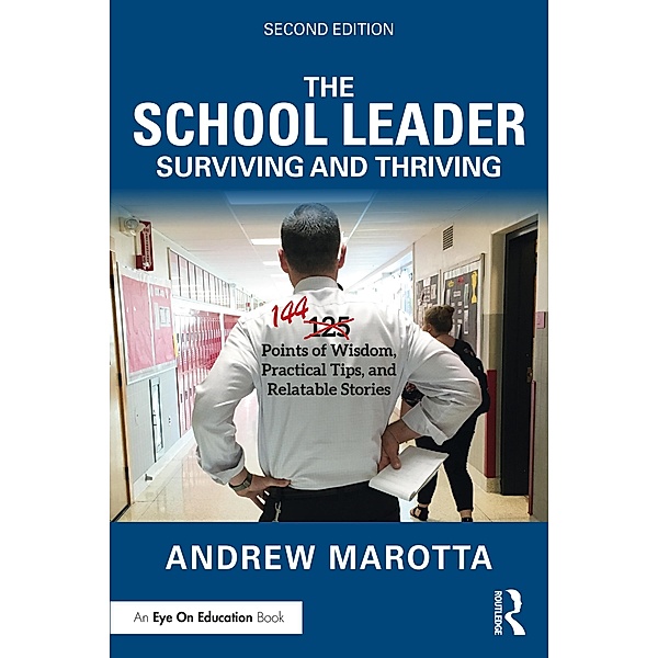The School Leader Surviving and Thriving, Andrew Marotta