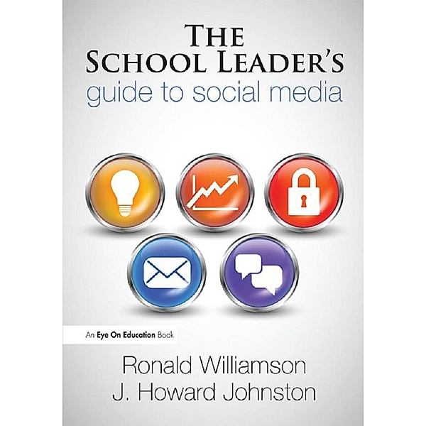 The School Leader's Guide to Social Media, Ronald Williamson, Howard Johnston