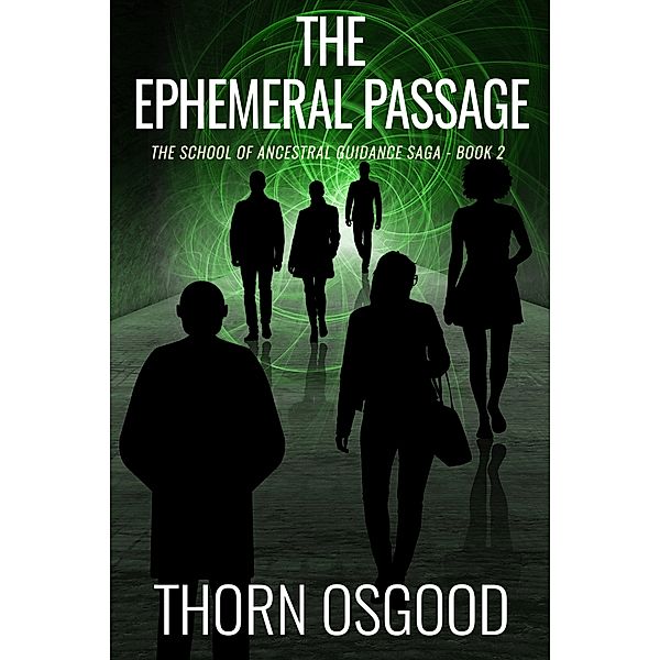 The School of Ancestral Guidance: The Ephemeral Passage, Thorn Osgood