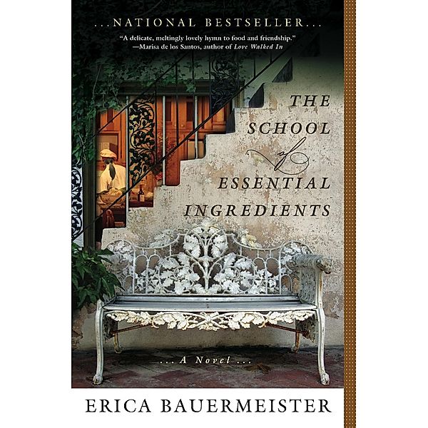 The School of Essential Ingredients / A School of Essential Ingredients Novel, Erica Bauermeister