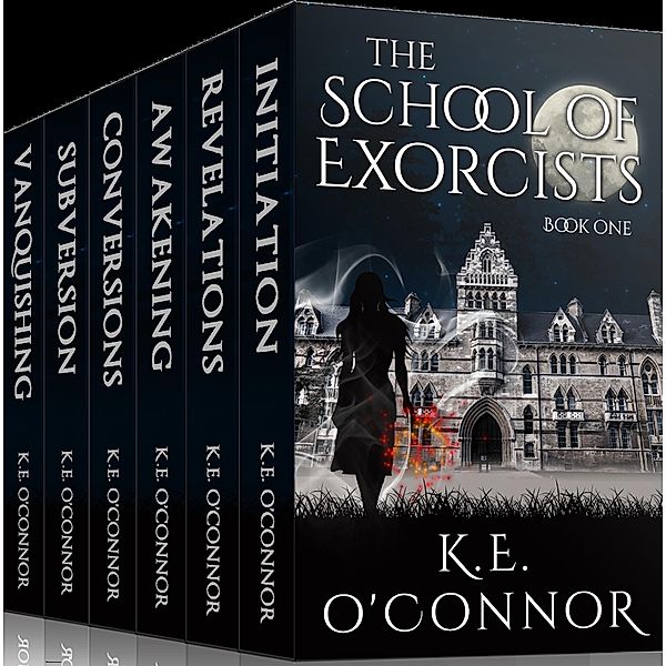 The School of Exorcists (YA paranormal adventure and romance complete box set), K. E. O'Connor