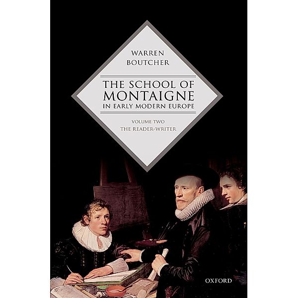 The School of Montaigne in Early Modern Europe, Warren Boutcher