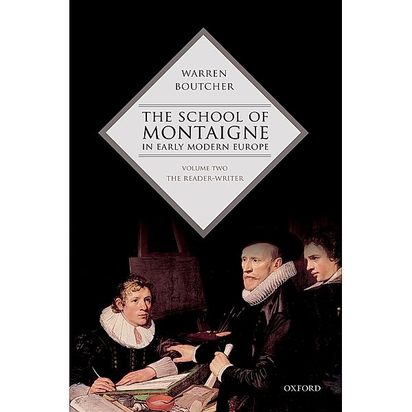 The School of Montaigne in Early Modern Europe, Warren Boutcher