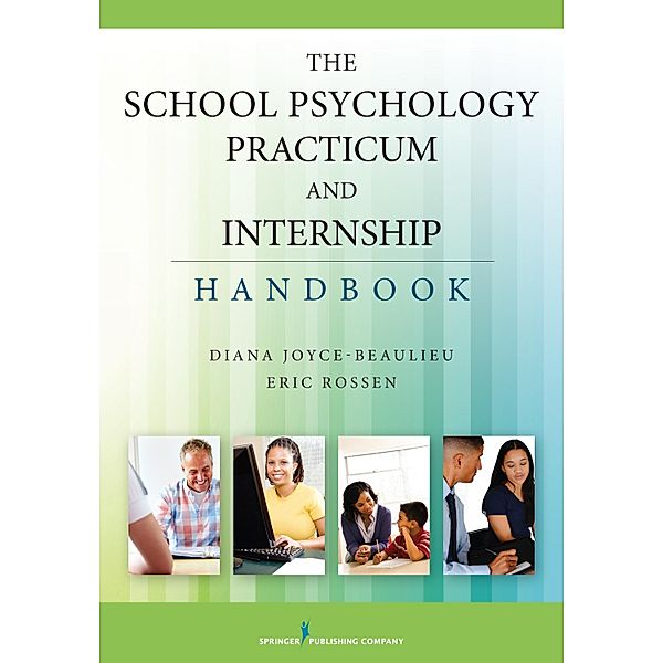 The School Psychology Practicum and Internship Handbook, Eric Rossen, Diana Joyce-Beaulieu