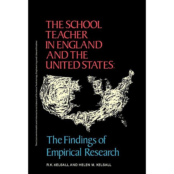 The School Teacher in England and the United States, R. K. Kelsall, Helen M. Kelsall