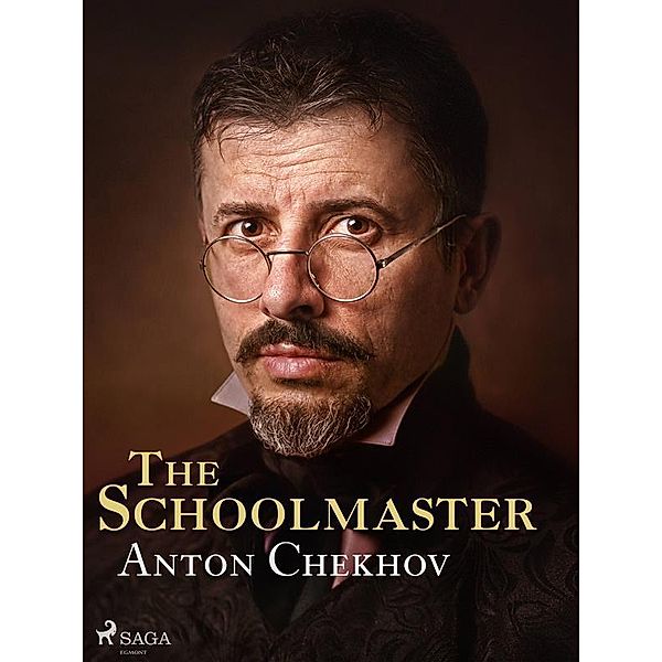 The Schoolmaster / World Classics, Anton Tchekhov