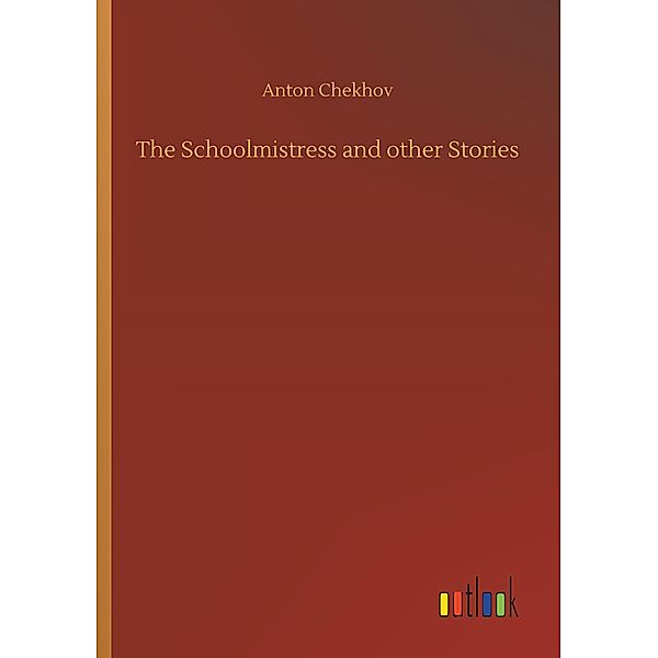 The Schoolmistress and other Stories, Anton Chekhov
