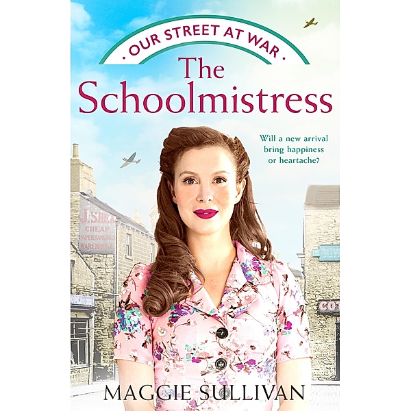 The Schoolmistress / Our Street at War Bd.2, Maggie Sullivan