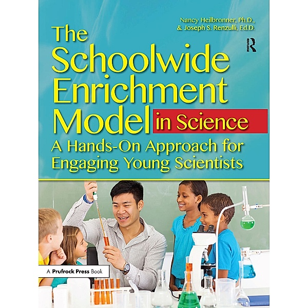 The Schoolwide Enrichment Model in Science, Nancy L. Heilbronner