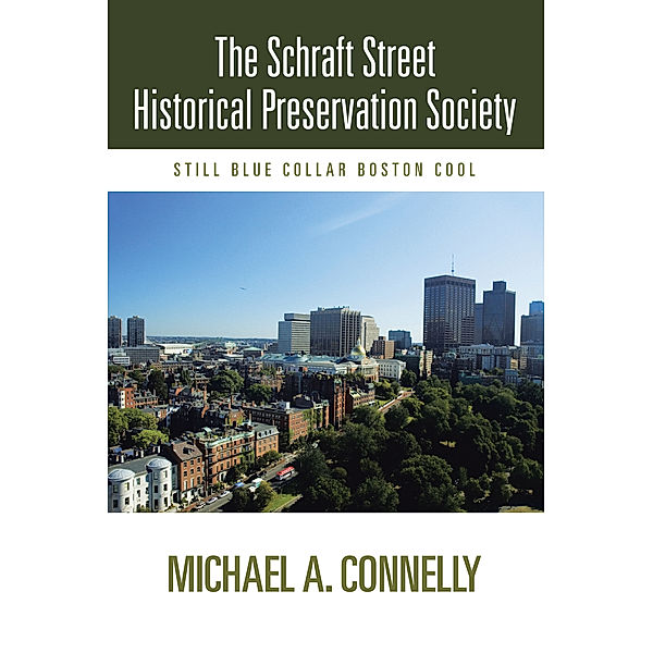 The Schraft Street Historical Preservation Society, Michael A. Connelly
