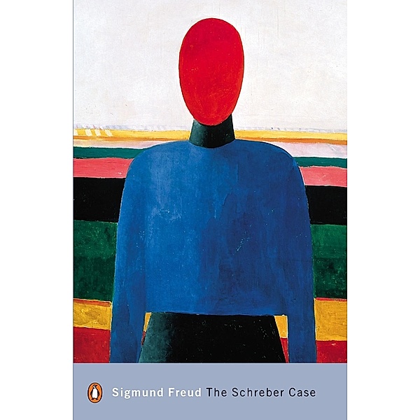 The Schreber Case / Penguin Modern Classics, Sigmund Freud