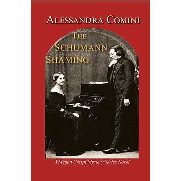 The Schumann Shaming / Sunstone Press, Alessandra Comini