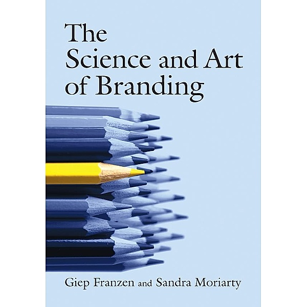 The Science and Art of Branding, Giep Franzen, Sandra E. Moriarty