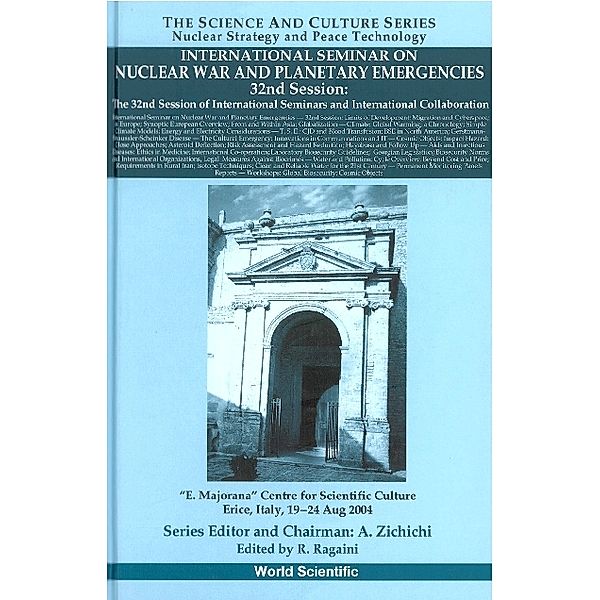 The Science And Culture Series - Nuclear Strategy And Peace Technology: International Seminar On Nuclear War And Planetary Emergencies - 32nd Session: The 32nd Session Of International Seminars And International Collaboration