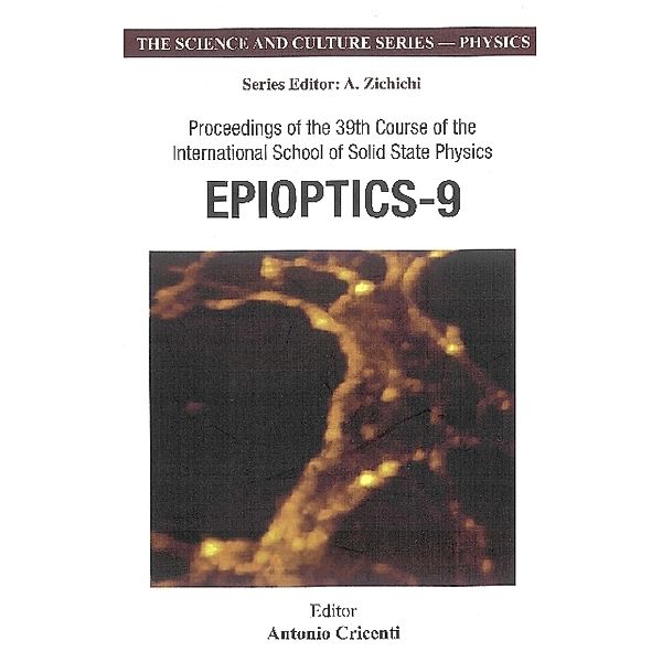 The Science And Culture Series - Physics: Epioptics-9 - Proceedings Of The 39th Course Of The International School Of Solid State Physics