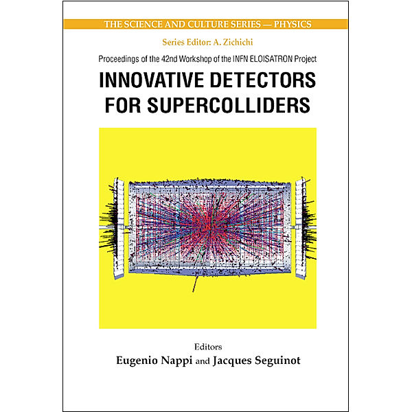 The Science And Culture Series - Physics: Innovative Detectors For Supercolliders, Proceedings Of The 42nd Workshop Of The Infn Eloisatron Project