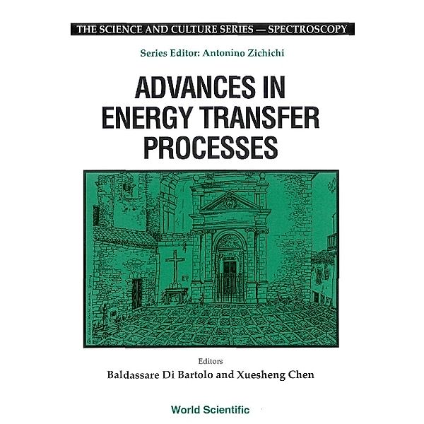 The Science And Culture Series - Spectroscopy: Advances In Energy Transfer Processes - Proceedings Of The 16th Course Of The International School Of Atomic And Molecular Spectroscopy