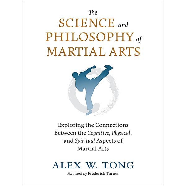 The Science and Philosophy of Martial Arts, Alex W. Tong