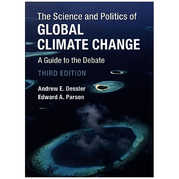 The Science and Politics of Global Climate Change, Andrew E. Dessler, Edward A. Parson