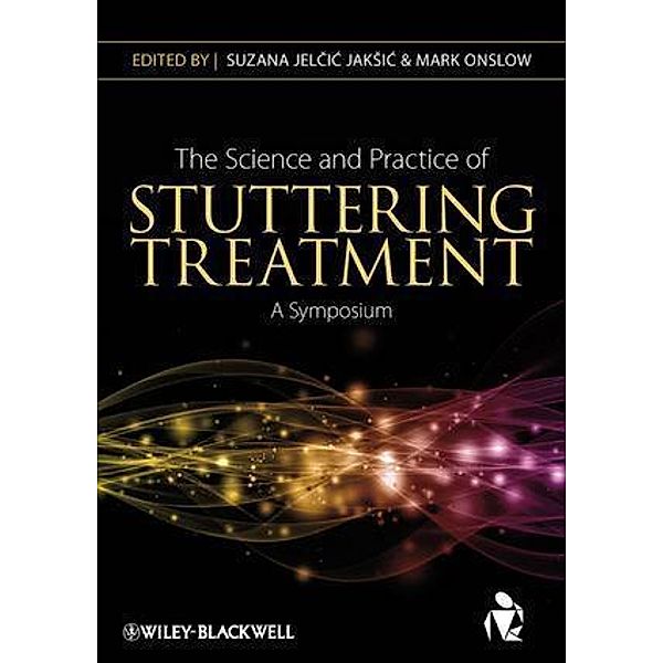 The Science and Practice of Stuttering Treatment