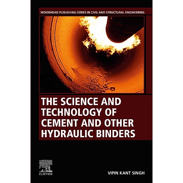 The Science and Technology of Cement and other Hydraulic Binders, Vipin Kant Singh