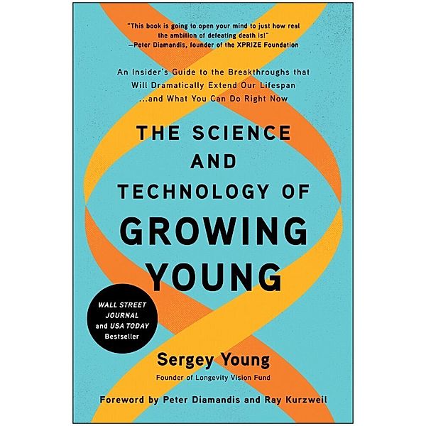 The Science and Technology of Growing Young, Updated Edition, Sergey Young