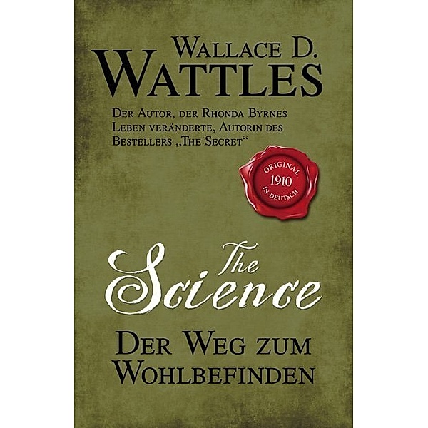 The Science - Der Weg zum Wohlbefinden, Wallace D. Wattles