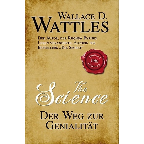 The Science - Der Weg zur Genialität, Wallace D. Wattles