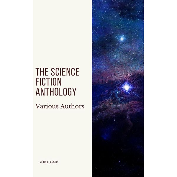 The Science Fiction Anthology, Andre Norton, Murray Leinster, Lester Del Rey, Harry Harrison, Marion Zimmer Bradley, Fritz Leiber, Ben Bova, Moon Classics, Philip K. Dick