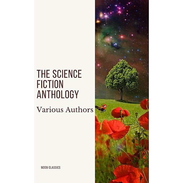 The Science Fiction Anthology, Andre Norton, Murray Leinster, Lester Del Rey, Harry Harrison, Marion Zimmer Bradley, Fritz Leiber, Ben Bova, Moon Classics, Philip K. Dick