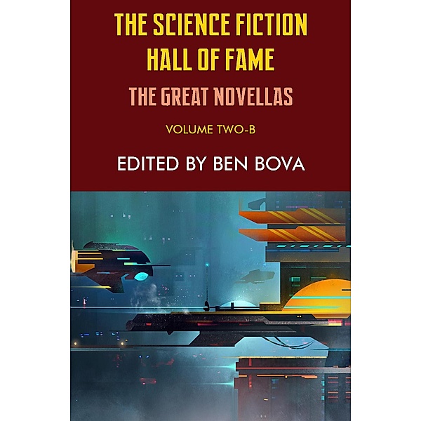 The Science Fiction Hall of Fame Volume Two-B: The Great Novellas, Issac Asimov, Frederik Pohl, Clifford D. Simak