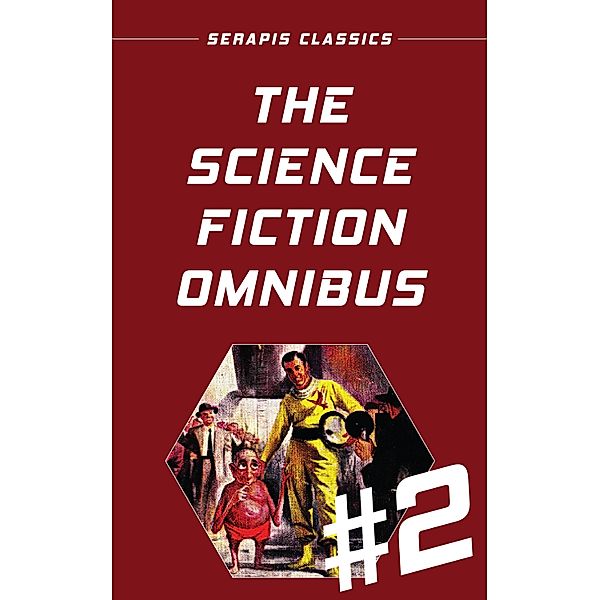 The Science Fiction Omnibus #2 (Serapis Classics), Mark Clifton, Allan Danzig, Bradner Buckner, Stephen Barr, Mack Reynolds, Milton Lesser, Sterner Meek, Frank Banta, Frank Herbert, H. Beam Piper, Francis Stevens, Alex Apostolides, Fritz Leiber, James Schmitz, Robert Abernathy, C. M. Kornbluth, Jerome Bixby, Russell Burton, Walter Bupp, Raymond Jones, Arthur Feldman, Murray Leinster