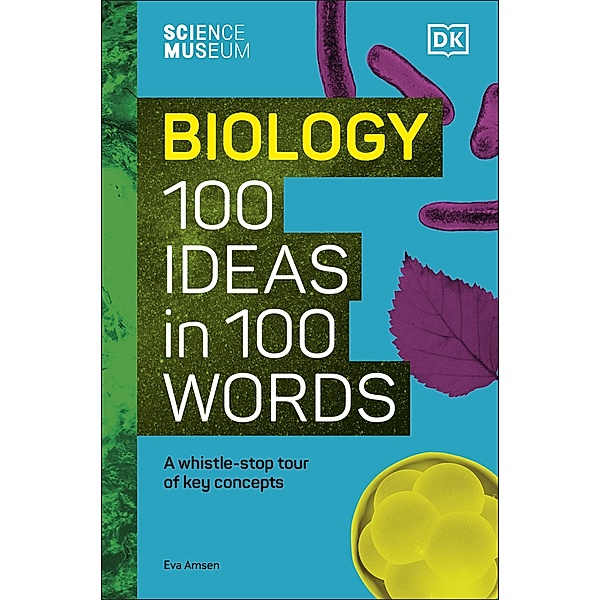 The Science Museum Biology 100 Ideas in 100 Words / Science Museum, Eva Amsen