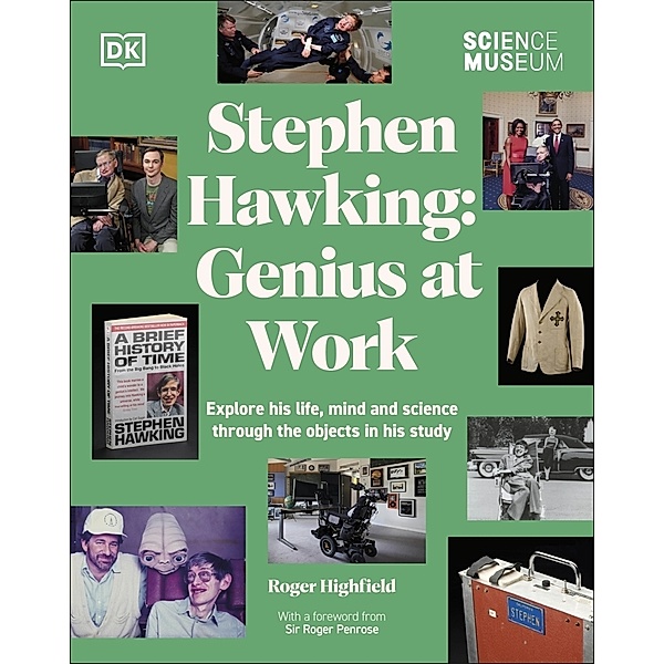The Science Museum Stephen Hawking Genius at Work, Roger Highfield